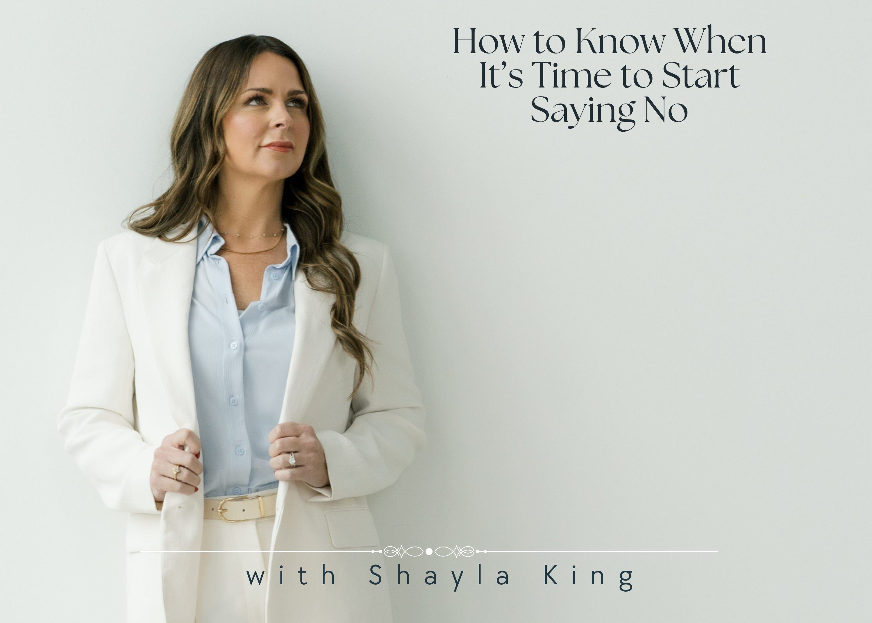 Executive-Coach-How-to-Know-When-It’s-Time-to-Start-Saying-No-Design-a-life-you-love-Shayla-King-Evolve